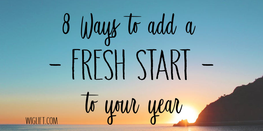 8 Ways to Add a Fresh Start to Your Year