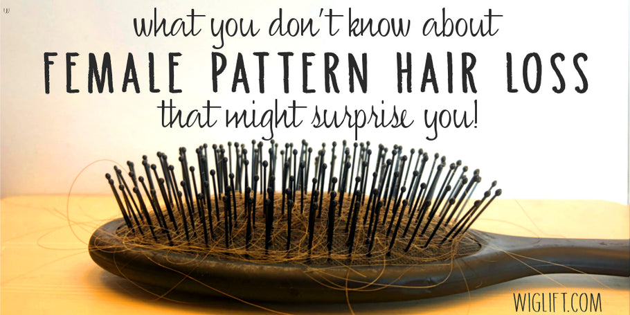 What you don't know about Female Pattern Hair Loss (that might surprise you!)