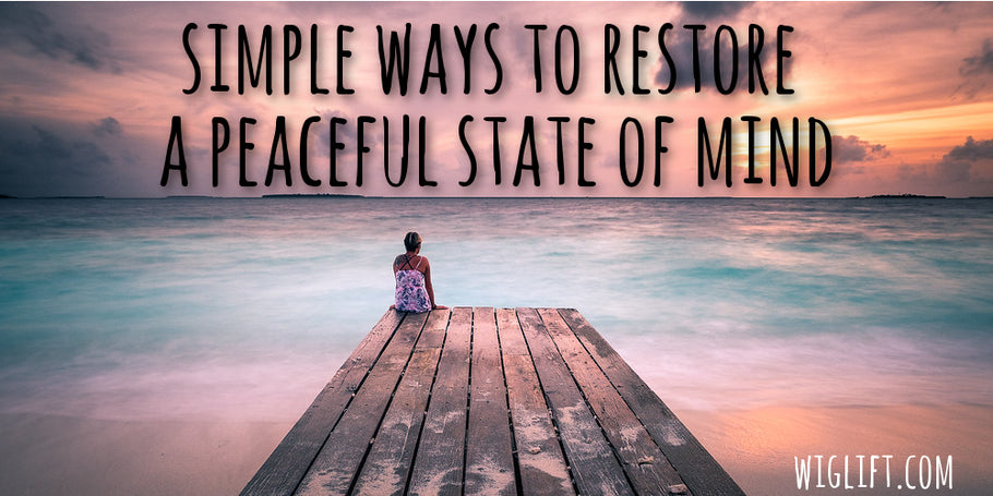 Simple Ways to Restore a Peaceful State of Mind